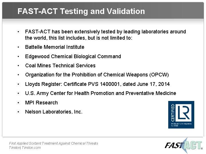 FAST-ACT Testing and Validation • FAST-ACT has been extensively tested by leading laboratories around