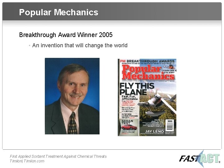 Popular Mechanics Breakthrough Award Winner 2005 • An invention that will change the world