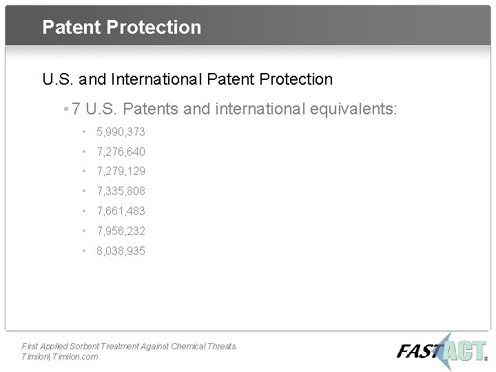 Patent Protection U. S. and International Patent Protection • 7 U. S. Patents and