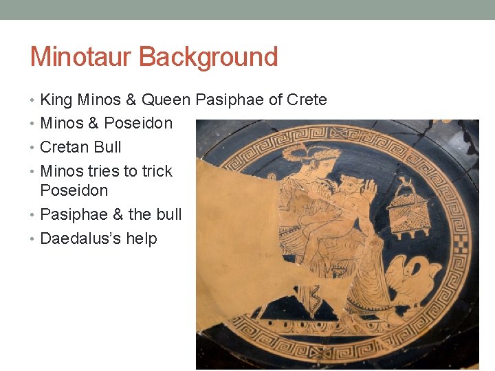 Minotaur Background • King Minos & Queen Pasiphae of Crete • Minos & Poseidon