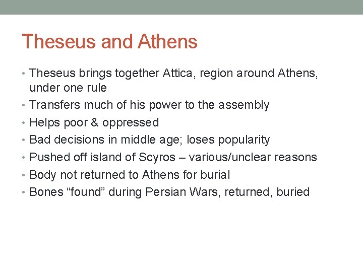 Theseus and Athens • Theseus brings together Attica, region around Athens, under one rule