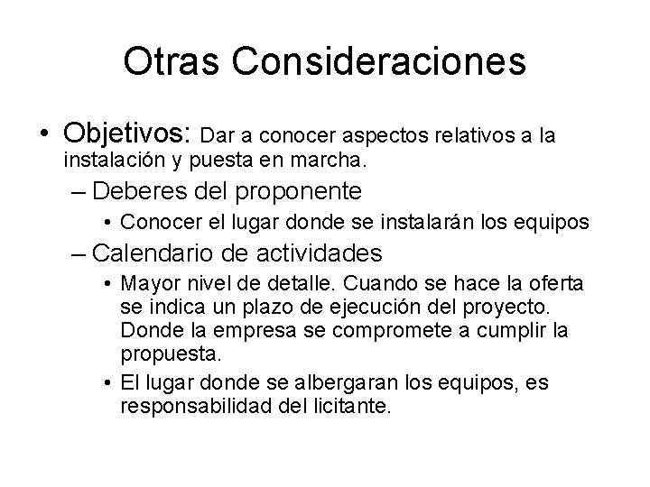 Otras Consideraciones • Objetivos: Dar a conocer aspectos relativos a la instalación y puesta