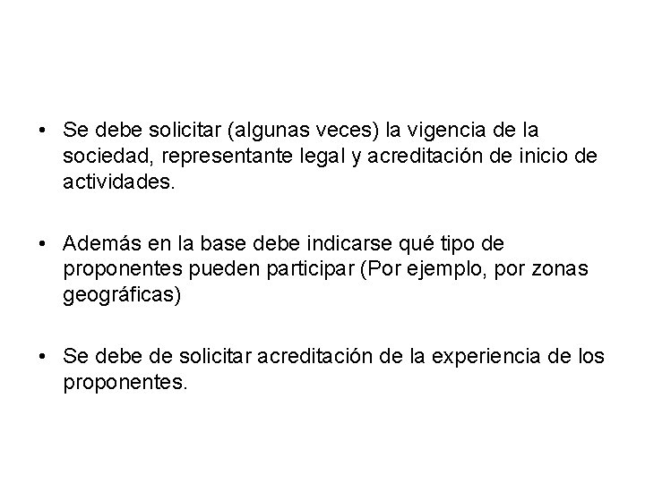  • Se debe solicitar (algunas veces) la vigencia de la sociedad, representante legal