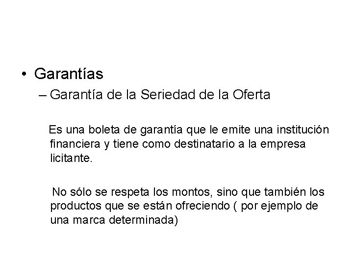  • Garantías – Garantía de la Seriedad de la Oferta Es una boleta