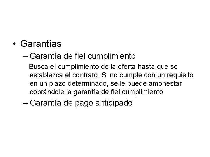 • Garantías – Garantía de fiel cumplimiento Busca el cumplimiento de la oferta
