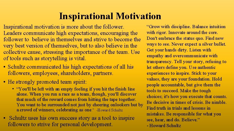 Inspirational Motivation Inspirational motivation is more about the follower. Leaders communicate high expectations, encouraging