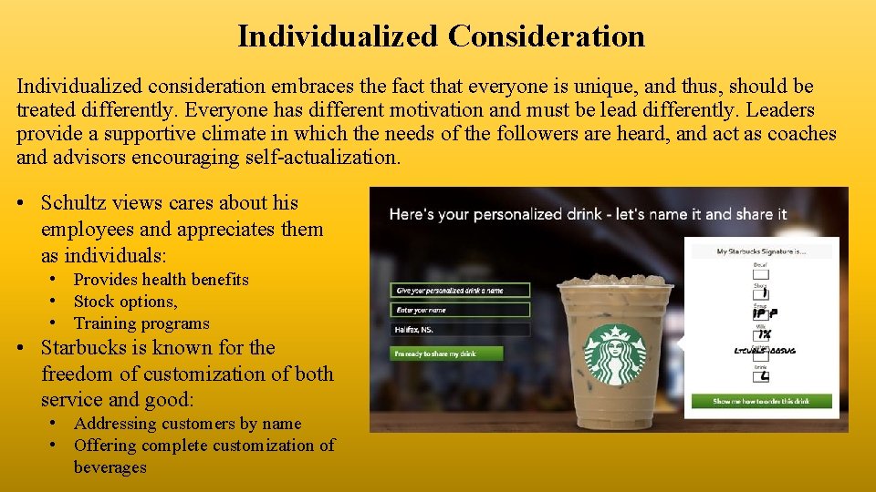 Individualized Consideration Individualized consideration embraces the fact that everyone is unique, and thus, should