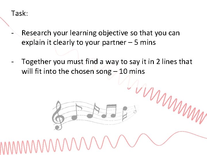 Task: - Research your learning objective so that you can explain it clearly to