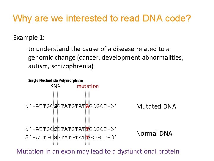 Why are we interested to read DNA code? Example 1: to understand the cause