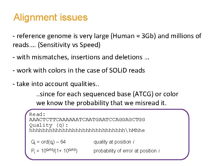 Alignment issues - reference genome is very large (Human ≈ 3 Gb) and millions