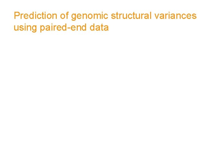 Prediction of genomic structural variances using paired-end data 