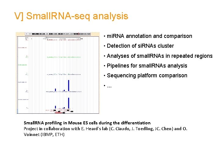 V] Small. RNA-seq analysis • mi. RNA annotation and comparison • Detection of si.