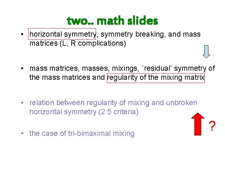 two. . math slides • horizontal symmetry, symmetry breaking, and mass matrices (L, R