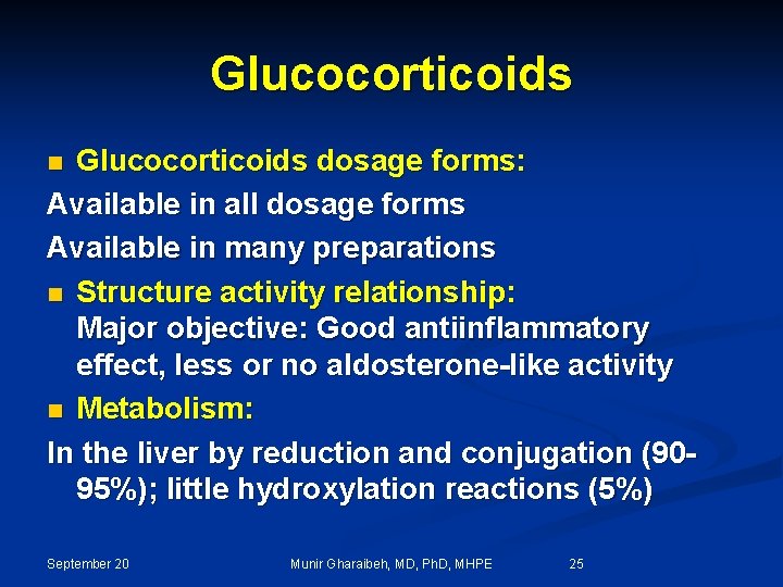 Glucocorticoids dosage forms: Available in all dosage forms Available in many preparations n Structure