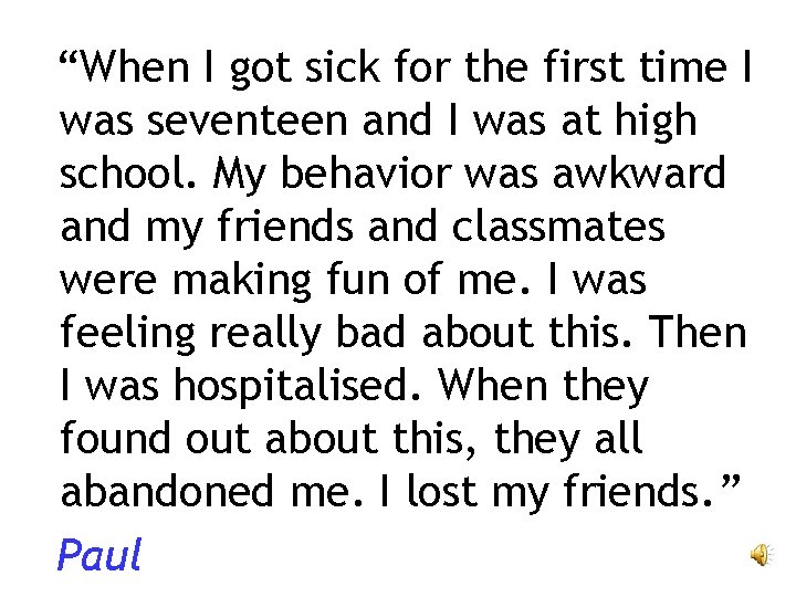 “When I got sick for the first time I was seventeen and I was