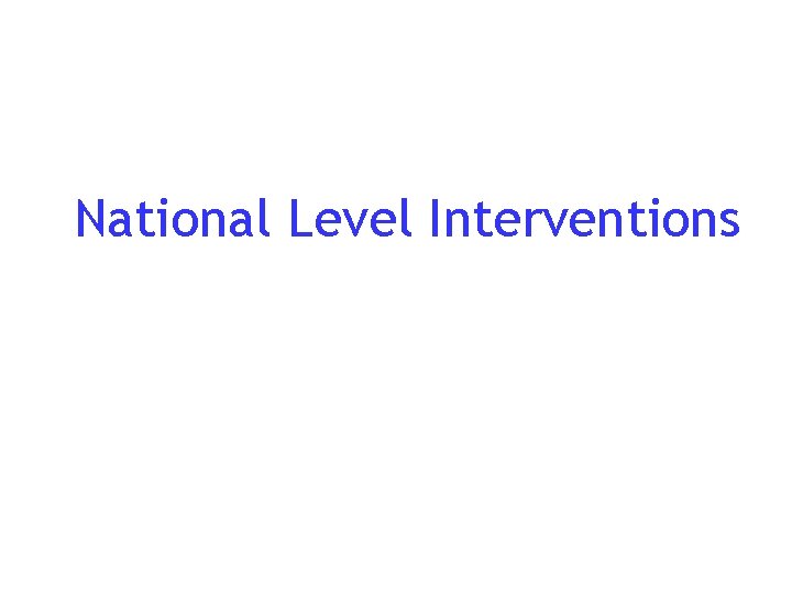 National Level Interventions 
