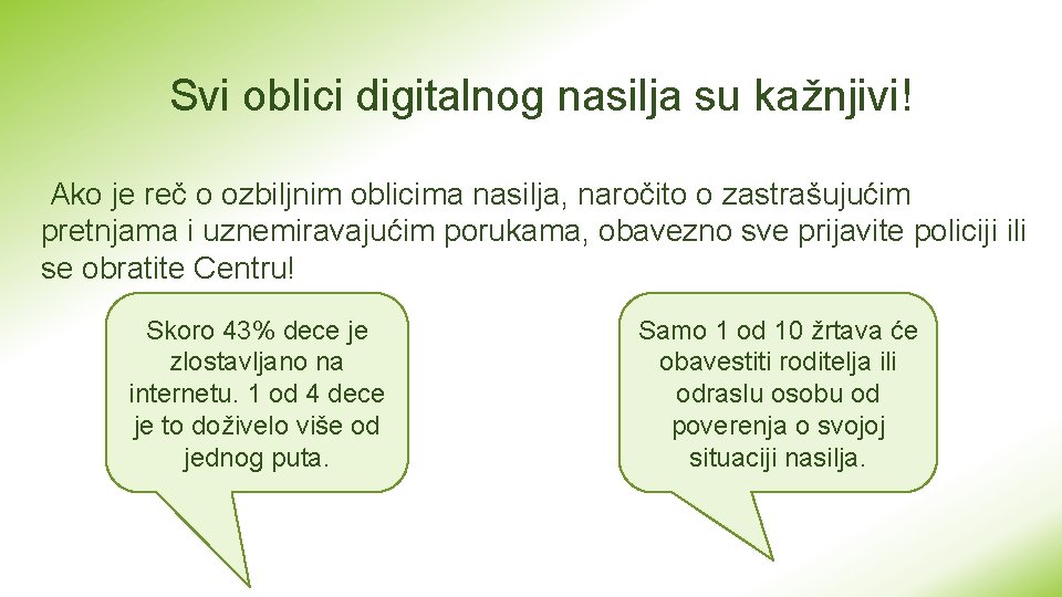 Svi oblici digitalnog nasilja su kažnjivi! Ako je reč o ozbiljnim oblicima nasilja, naročito