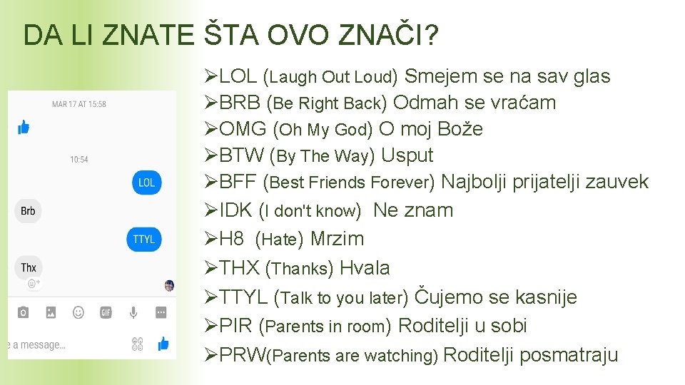 DA LI ZNATE ŠTA OVO ZNAČI? ØLOL (Laugh Out Loud) Smejem se na sav