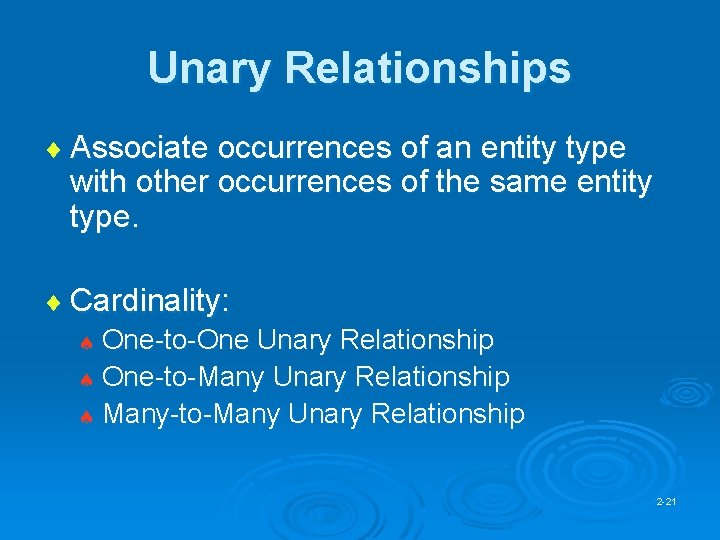 Unary Relationships ¨ Associate occurrences of an entity type with other occurrences of the