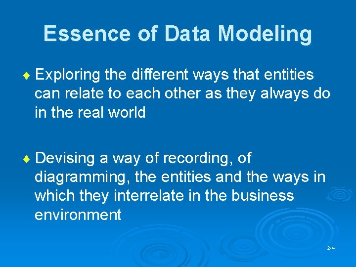 Essence of Data Modeling ¨ Exploring the different ways that entities can relate to