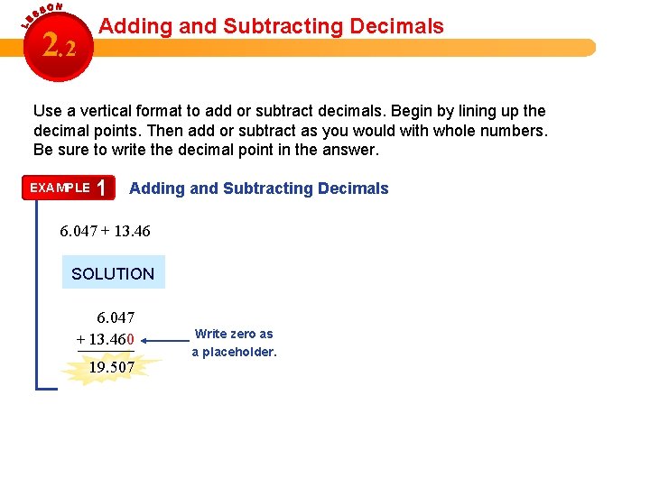 Adding and Subtracting Decimals 2. 2 Use a vertical format to add or subtract