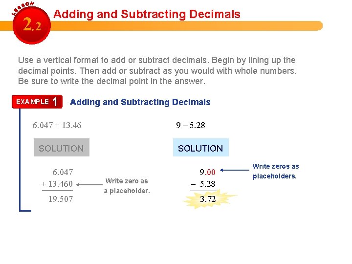 Adding and Subtracting Decimals 2. 2 Use a vertical format to add or subtract