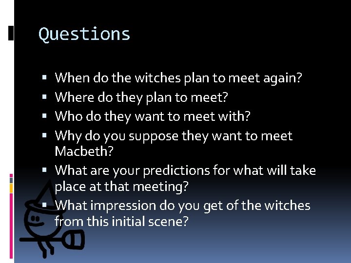 Questions When do the witches plan to meet again? Where do they plan to