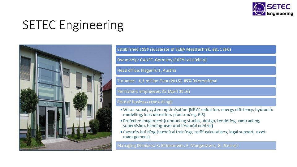 SETEC Engineering Established 1999 (successor of SEBA Messtechnik, est. 1966) Ownership: GAUFF, Germany (100%