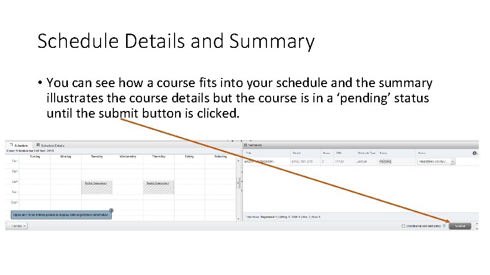 Schedule Details and Summary • You can see how a course fits into your