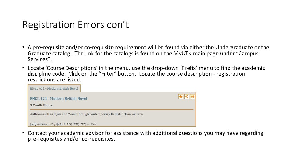 Registration Errors con’t • A pre-requisite and/or co-requisite requirement will be found via either