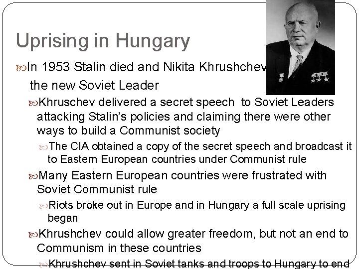 Uprising in Hungary In 1953 Stalin died and Nikita Khrushchev became the new Soviet