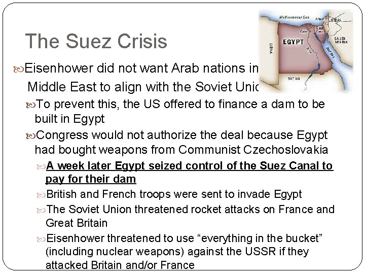 The Suez Crisis Eisenhower did not want Arab nations in the Middle East to