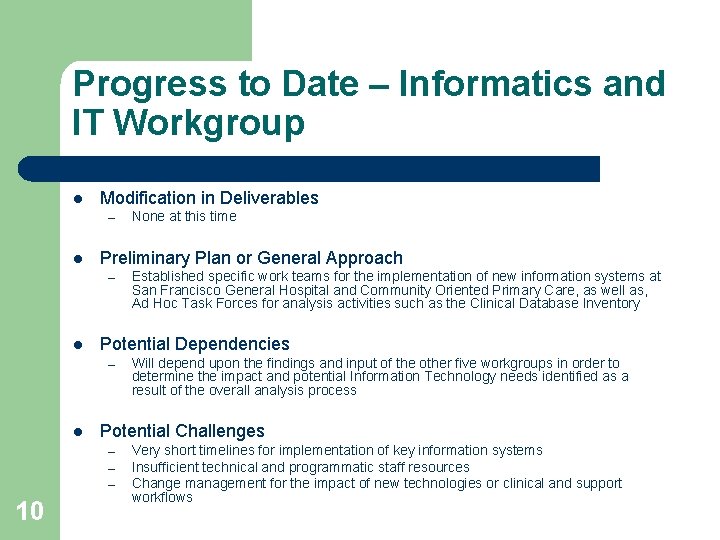 Progress to Date – Informatics and IT Workgroup l Modification in Deliverables – l