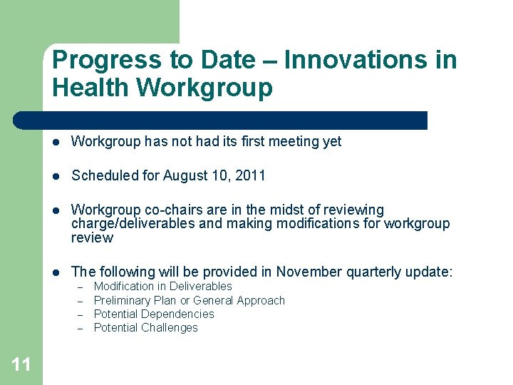 Progress to Date – Innovations in Health Workgroup l Workgroup has not had its