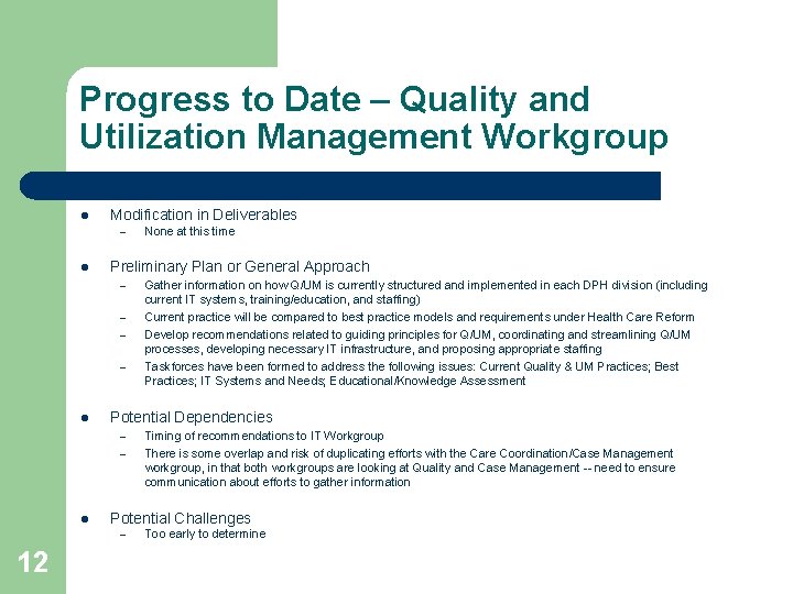 Progress to Date – Quality and Utilization Management Workgroup l Modification in Deliverables –