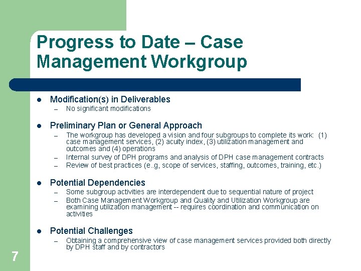 Progress to Date – Case Management Workgroup l Modification(s) in Deliverables – l Preliminary