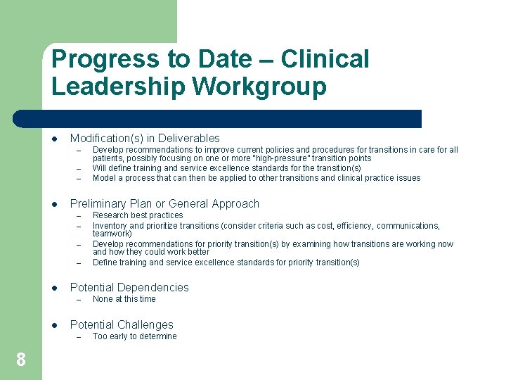 Progress to Date – Clinical Leadership Workgroup l Modification(s) in Deliverables – – –