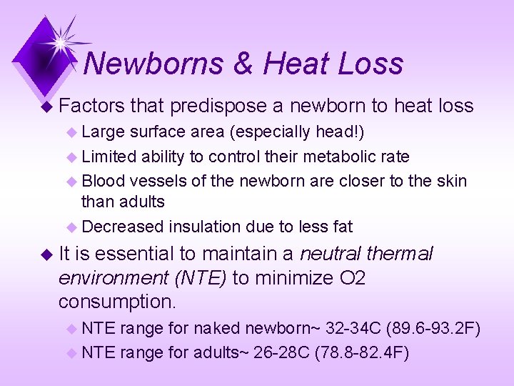 Newborns & Heat Loss u Factors that predispose a newborn to heat loss u
