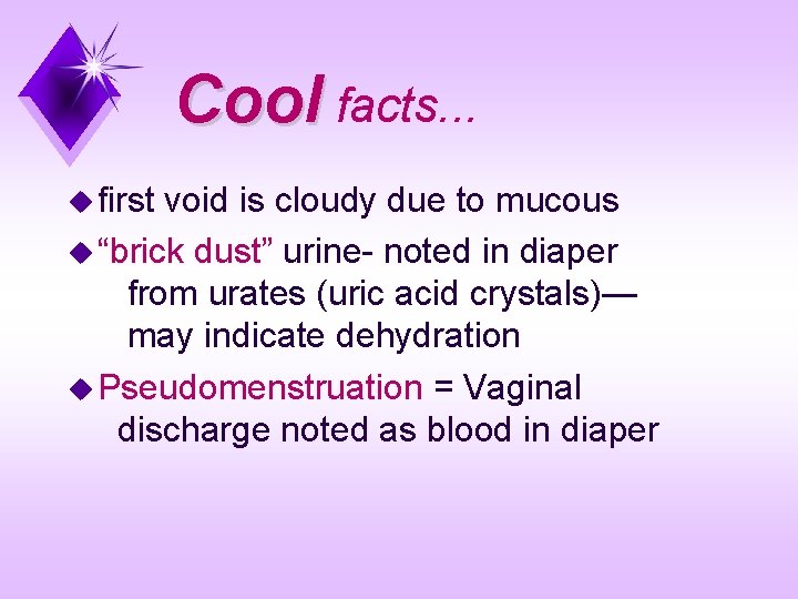 Cool facts. . . u first void is cloudy due to mucous u “brick