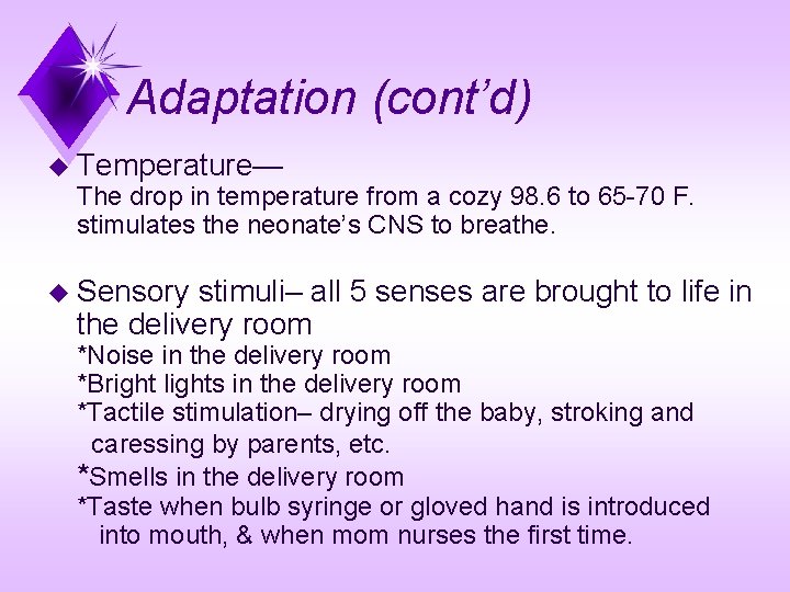 Adaptation (cont’d) u Temperature— The drop in temperature from a cozy 98. 6 to