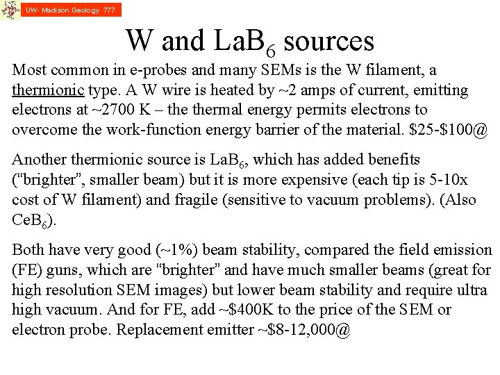 UW- Madison Geology 777 W and La. B 6 sources Most common in e-probes