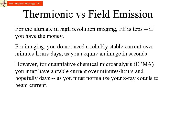 UW- Madison Geology 777 Thermionic vs Field Emission For the ultimate in high resolution