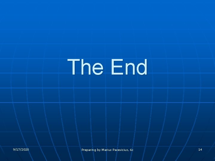 The End 9/17/2020 Preparing by Marius Pacevicius, 6 c 14 