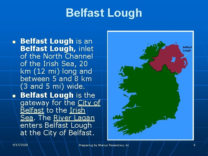 Belfast Lough n n Belfast Lough is an Belfast Lough, inlet of the North