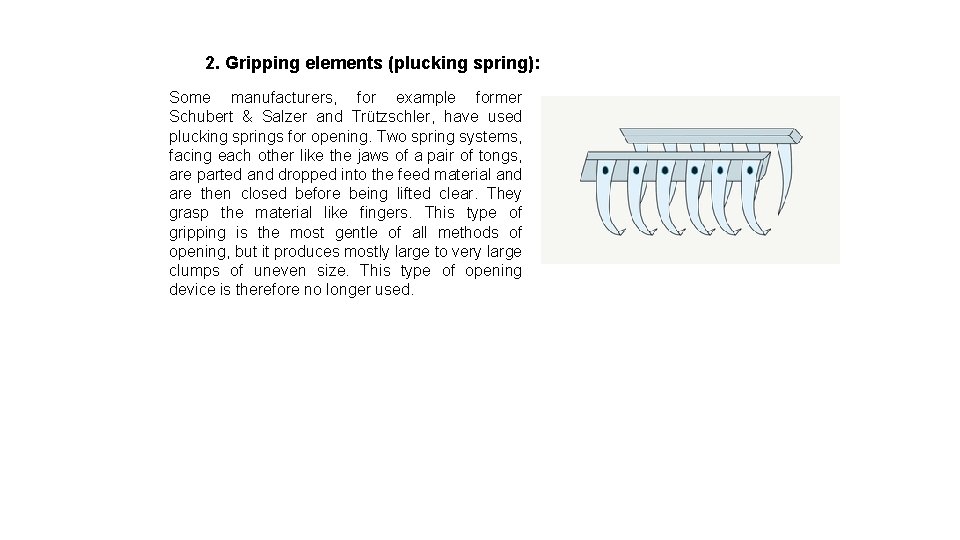 2. Gripping elements (plucking spring): Some manufacturers, for example former Schubert & Salzer and