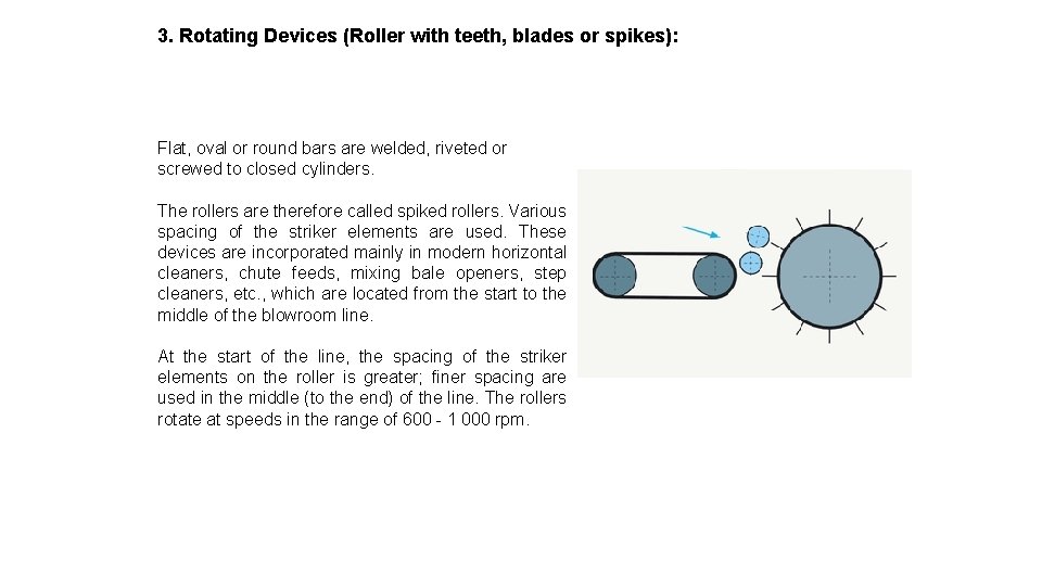 3. Rotating Devices (Roller with teeth, blades or spikes): Flat, oval or round bars