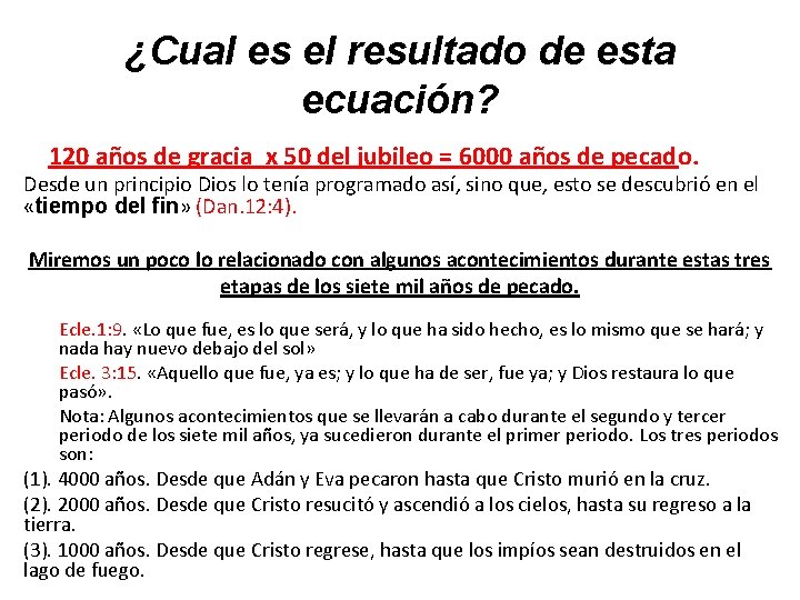 ¿Cual es el resultado de esta ecuación? 120 años de gracia x 50 del