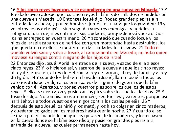 16 Y los cinco reyes huyeron, y se escondieron en una cueva en Maceda