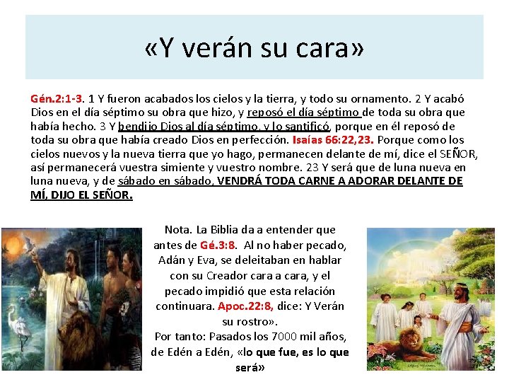  «Y verán su cara» Gén. 2: 1 -3. 1 Y fueron acabados los