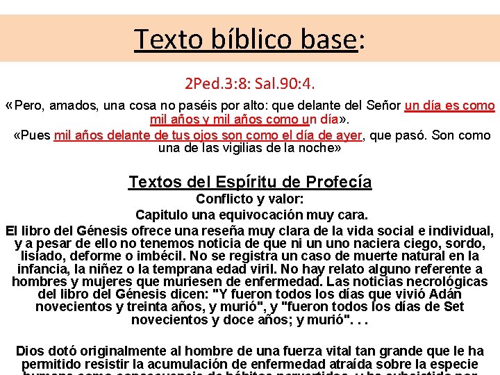 Texto bíblico base: 2 Ped. 3: 8: Sal. 90: 4. «Pero, amados, una cosa